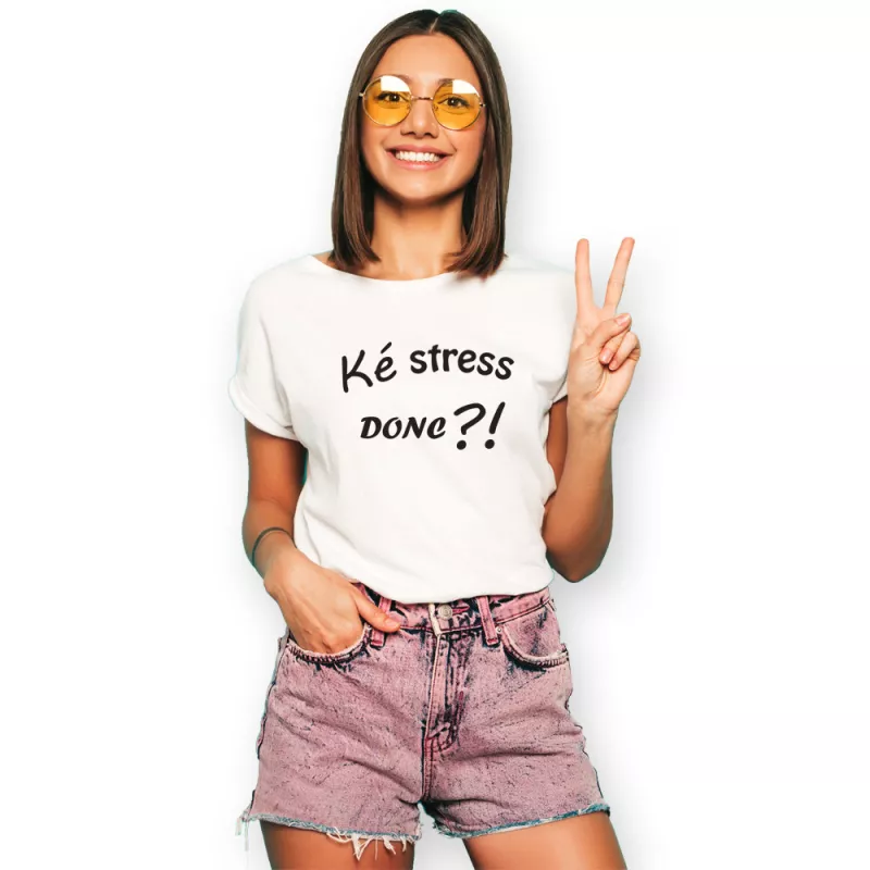 T-shirt femme ké stress donc?